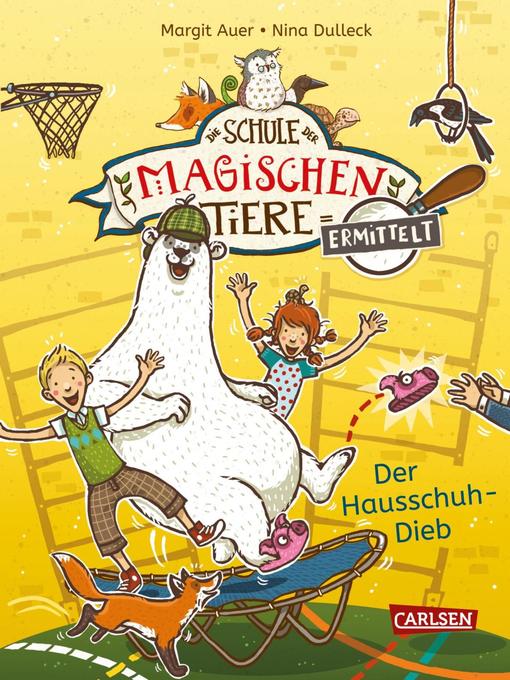 Title details for Die Schule der magischen Tiere ermittelt 2 by Margit Auer - Available